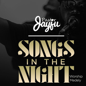 Songs in the Night Worship Medley