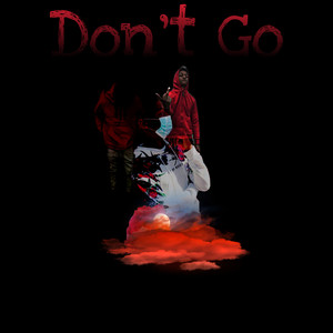 Don't Go (Explicit)