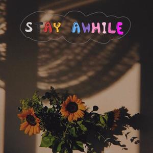 Stay Awhile