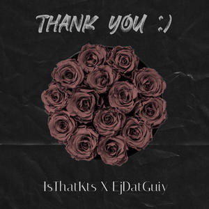 Thank You (feat. EjDatGuiy) [Explicit]