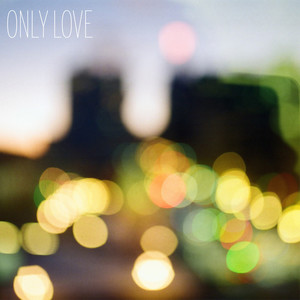 Only Love