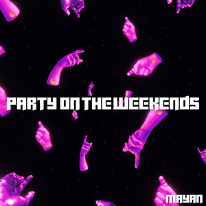 Party On The Weekends