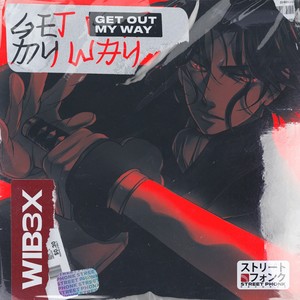 Get Out My Way (Explicit)