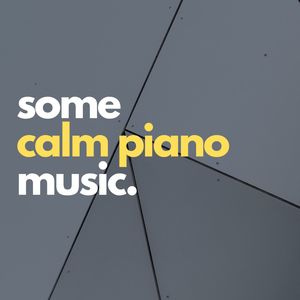 Some Calm Piano Music