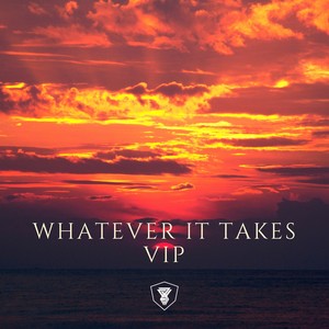 Whatever it takes VIP