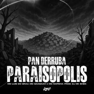 PAN DERRUBA PARAISOPOLIS (Explicit)