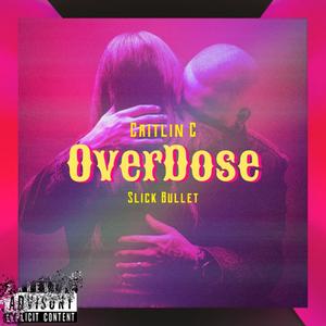 OverDose (feat. Slick Bullet)