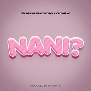 Nani? (feat. Sadimu & Crown Yo)