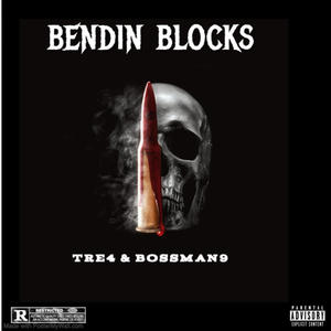 Bendin blocks (feat. Tre4 & Bossman9) [Explicit]