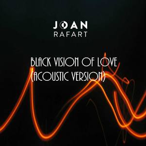 Black Vision Of Love (Acoustic Version)