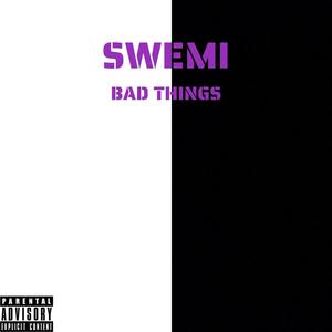 Bad things (Explicit)