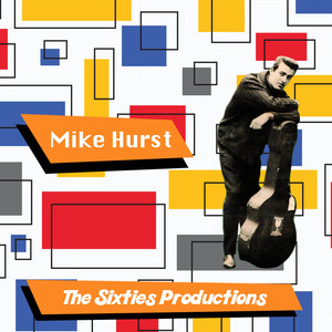 Mike Hurst: The Sixties Productions