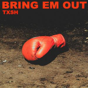 Bring Em Out