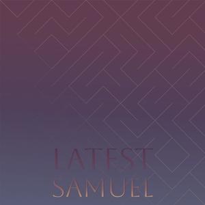 Latest Samuel