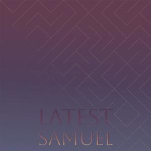 Latest Samuel