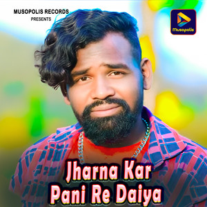 Jharna Kar Pani Re Daiya