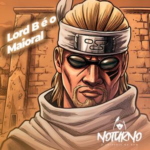 Lord B é o Maioral