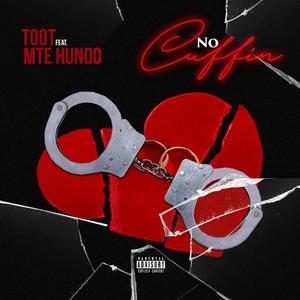 No Cuffin (feat. Mte Hundo) [Explicit]