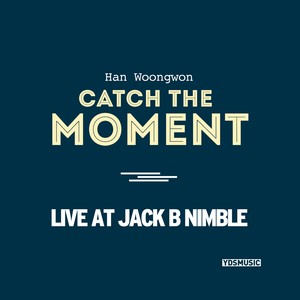 Catch The Moment (Live At Jack B Nimble)