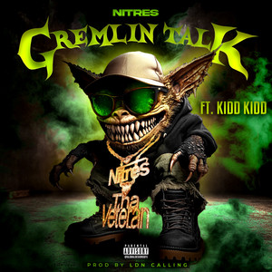 Gremlin Talk (Remix) [feat. Kidd Kidd] [Explicit]