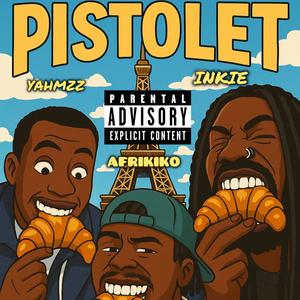PISTOLET (feat. Yahmzz & Afrikiko) (Explicit)