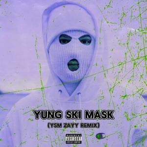 Yung Ski Mask (YSM Zayy Remix) [Explicit]