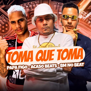 Toma Que Toma (Explicit)