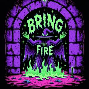 Bring The Fire