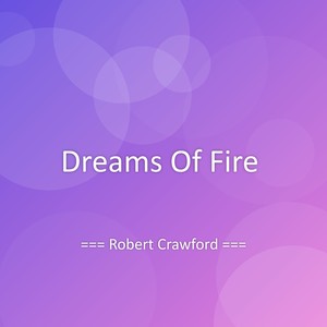 Dreams Of Fire