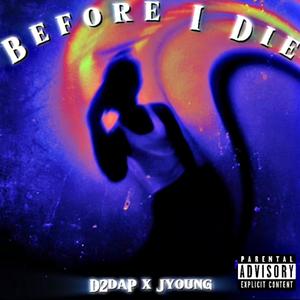 Before I Die (feat. JYoung) (Explicit)