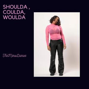 Shoulda, Coulda, Woulda (Explicit)