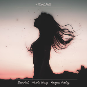 I Won't Fall (feat. Nicole Gray & Keegan Feeley)