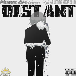 Distant (feat. Foreign Fodie & AMK Sid) [Explicit]