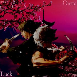 Outta Luck(feat. Tajin) (Explicit)