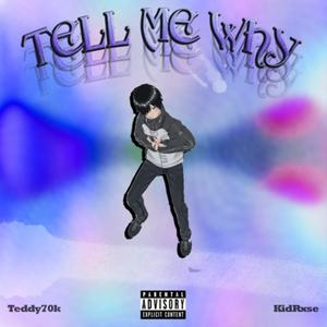 Tell Me Why (Explicit)