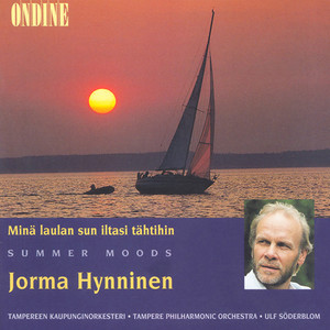 Vocal Recital: Hynninen, Jorma - TURUNEN, M. / MERIKANTO, O. / MADETOJA, L. / HANNIKAINEN, I. (Mina laulan sun iltasi tahtihin, Summer Moods)