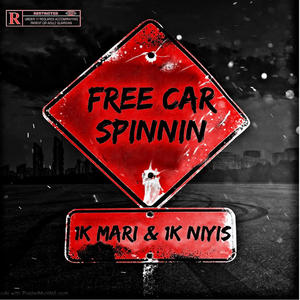 Free Car Spinnin (feat. 1k Mari) [Explicit]