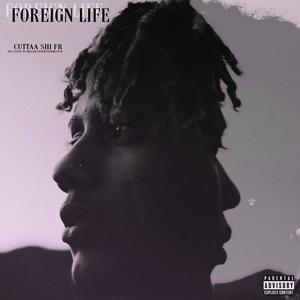 FOREIGN LIFE (Explicit)