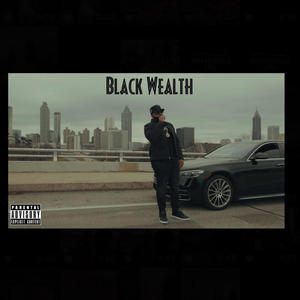 Black Wealth (Explicit)