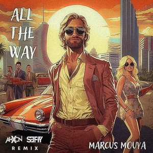 All The Way (Seffy & AhXon - Remix)