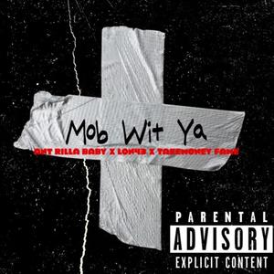 Mob Wit Ya (feat. Lon 43 & TakeMoneyFame) (Explicit)