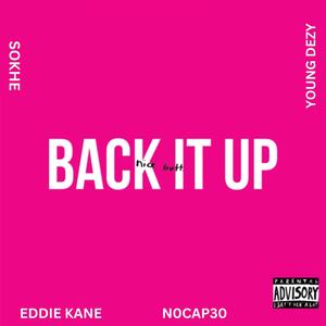 Back It Up (feat. Young Dezy, N0Cap30 & Eddie Kane) (Explicit)