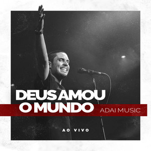 Deus Amou o Mundo (Ao Vivo)