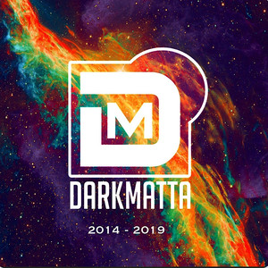 Darkmatta 2014 - 2019 (Explicit)