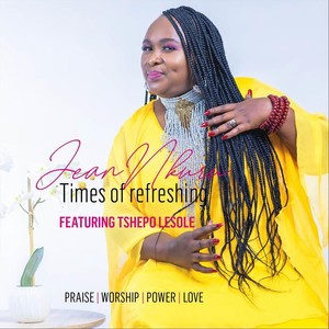 Times of Refreshing(feat. Tshepo Lesole)