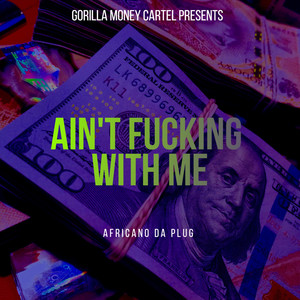 Ain't ****ing With Me (Explicit)