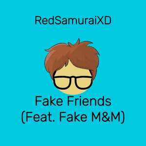 Fake Friends (Explicit)