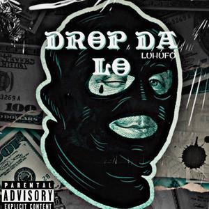 Drop Da Lo (Explicit)