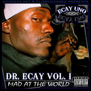 Dr. Ecay Vol.1: Mad At The World (Explicit)