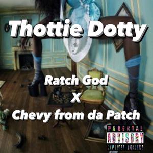 Thottie Dotty (feat. Chevy from da Patch) [Explicit]